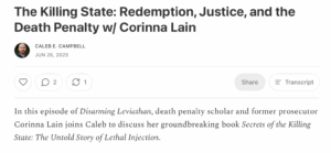 The Killing State: Redemption, Justice, and the Death Penalty w/ Corinna Lain on Disarming Leviathan podcast
